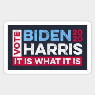 Biden Harris 2020 - It is What it Is Magnet